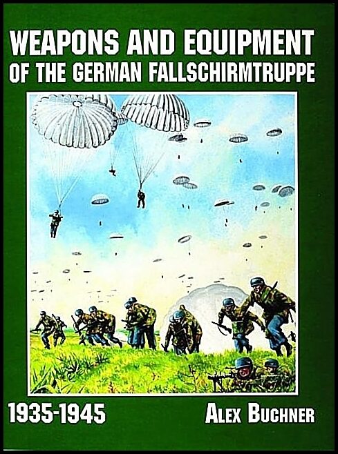 Buchner, Alex | Weapons and equipment of the german fallschirmtruppe 1941-1945