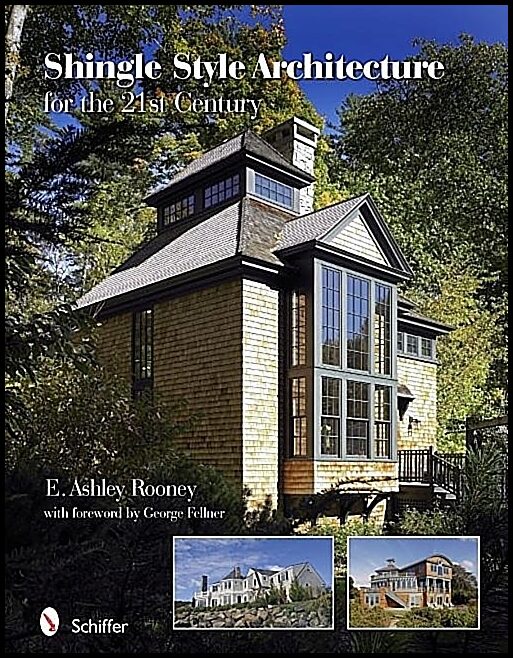 E. Ashley Rooney | Shingle Style Architecture : For the 21st Century