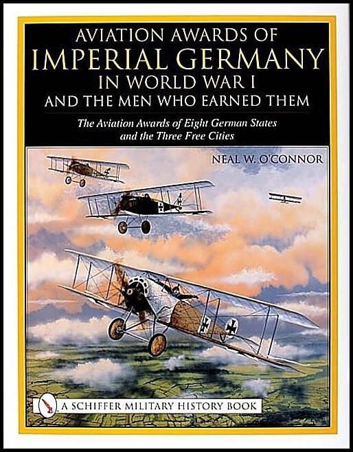 Neal W. O'Connor | Aviation Awards Of Imperial Germany In World War I And The M