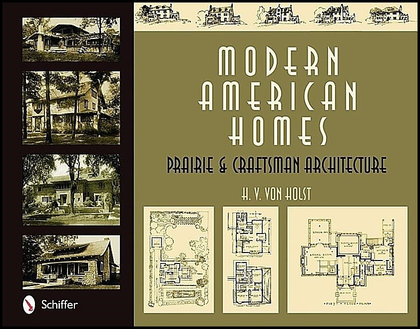 H. V. von Holst | Modern American Homes : Prairie & Craftsman Architecture