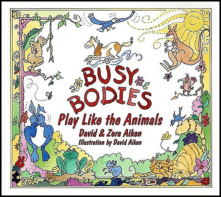 Aiken, Zora | Busy bodies : Play like the animals