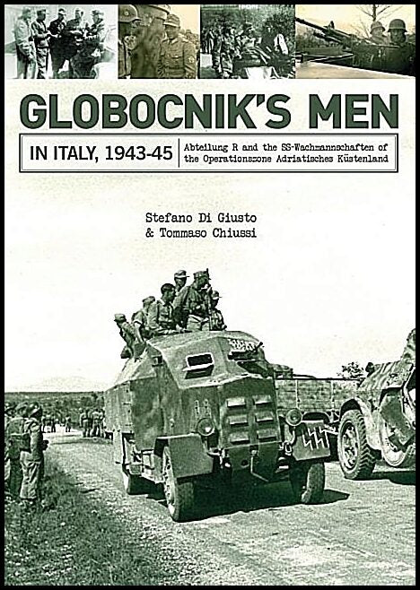 Chiussi, Tommaso | Globocniks men in italy, 1943-45 : Abteilung r and the ss-wachmannschaften