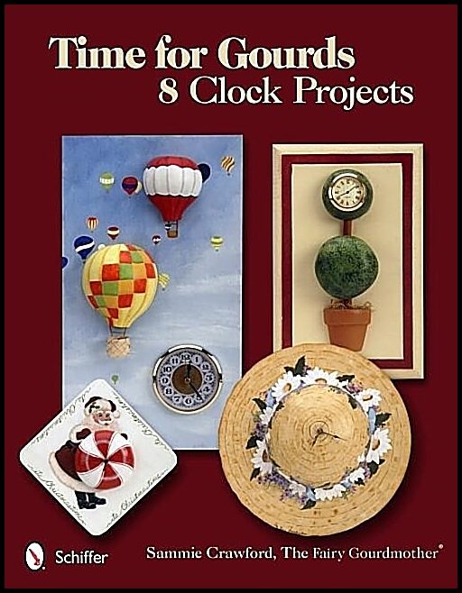 Sammie Crawford | Time For Gourds : 8 Clock Projects
