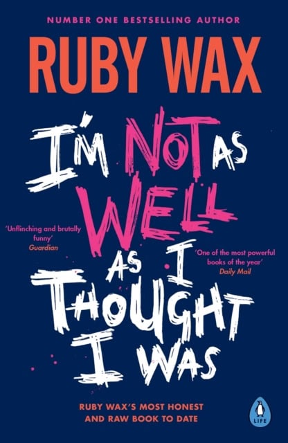 Wax, Ruby | I'm Not as Well as I Thought I Was