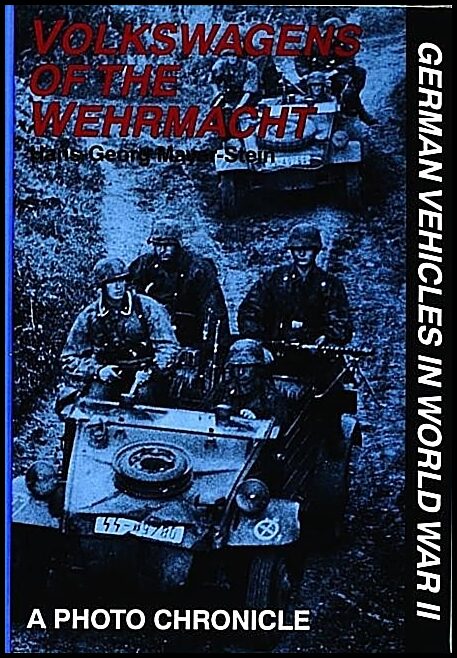 Mayer-stein, Hans-georg | Volkswagens of the wehrmacht : German vehicles in world war ii