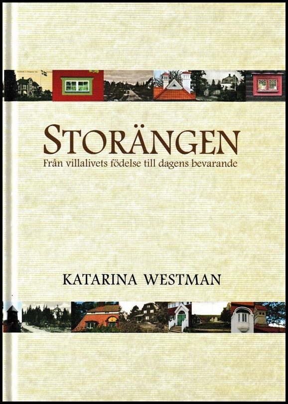 Westman, Katarina | Storängen : Från villalivets födelse till dagens bevarande.