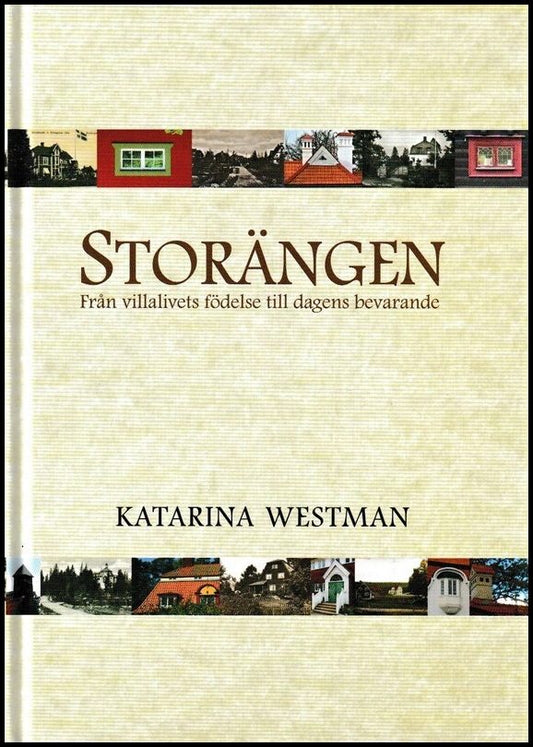 Westman, Katarina | Storängen : Från villalivets födelse till dagens bevarande.