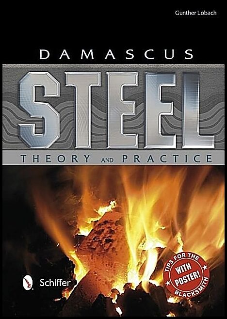 Gunther Löbach | Damascus Steel : Theory And Practice : Theory and Practice