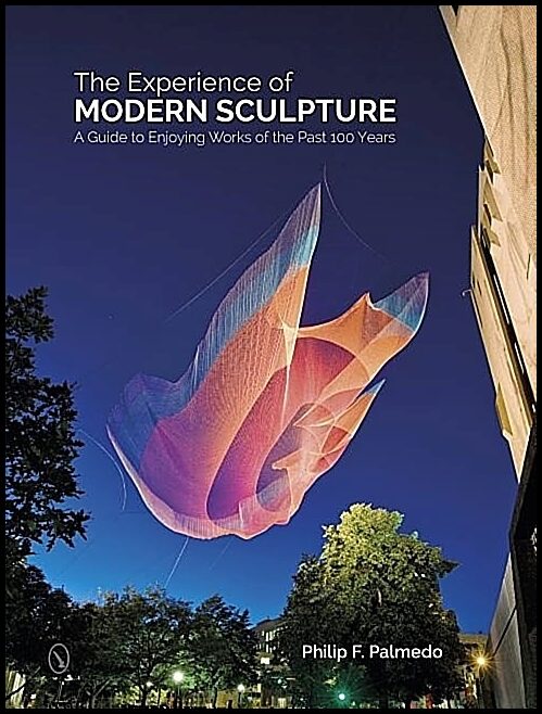 Palmedo, Philip F. | Experience of modern sculpture : A guide to enjoying works of the past 100