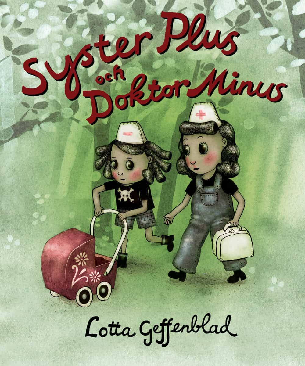 Geffenblad, Lotta | Syster Plus och Doktor Minus