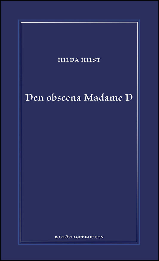 Hilst, Hilda | Den obscena Madame D