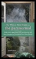 Joyce, Judith | Weiser field guide to the paranormal : Abductions, apparitions, esp, synchr