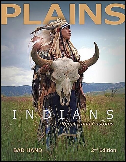Bad Hand | Plains Indians Regalia And Customs, 2nd Ed.
