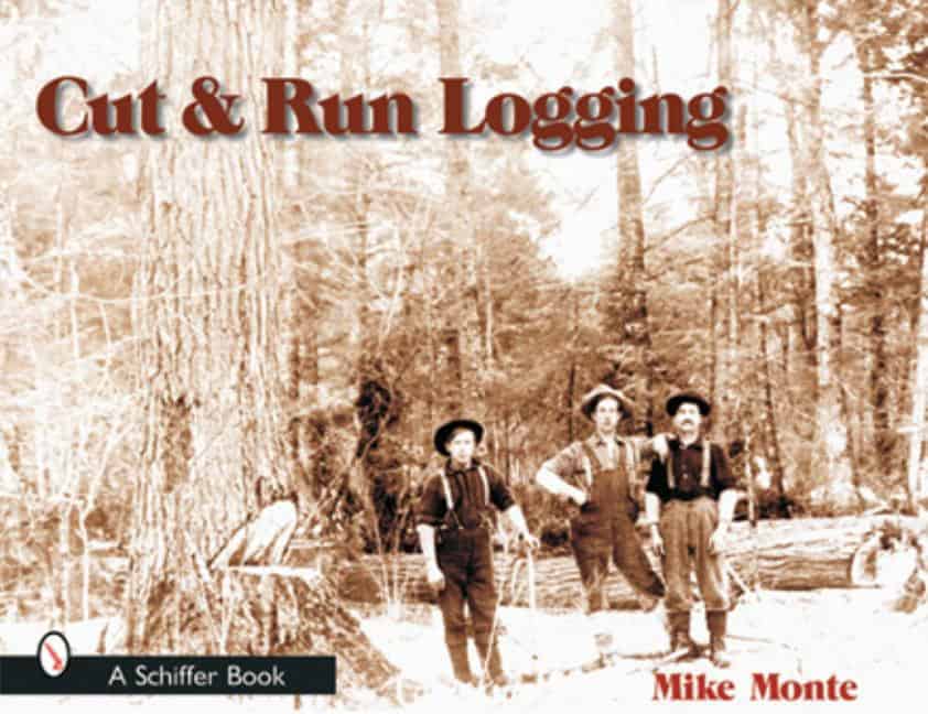 Monte, Mike | Cut & run logging
