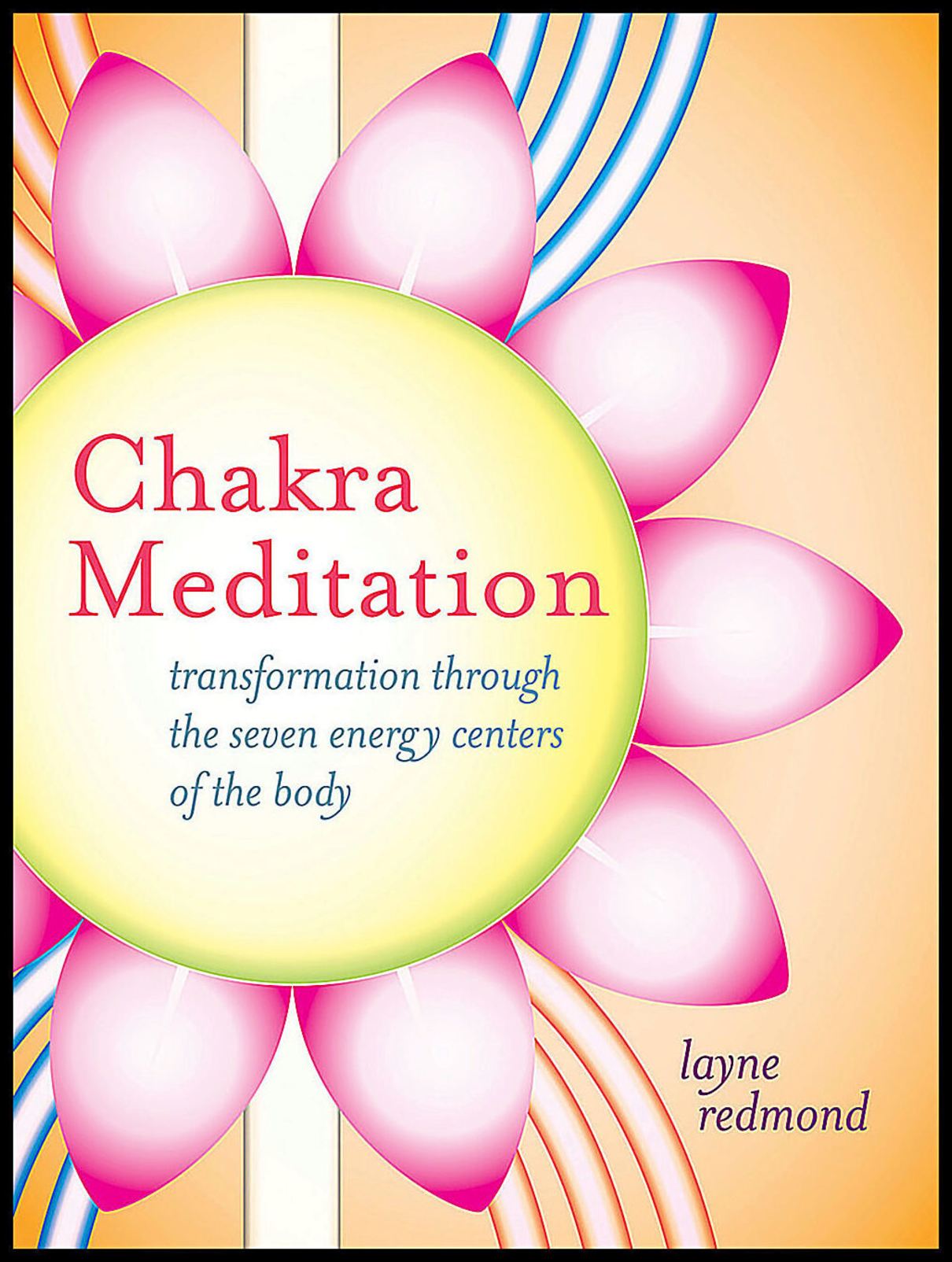 Redmond, Layne | Chakra meditation : Transformation through the seven energy centers of the