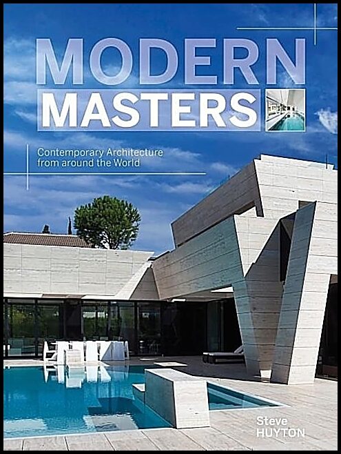 Huyton, Steve | Modern masters : Contemporary architecture from around the world