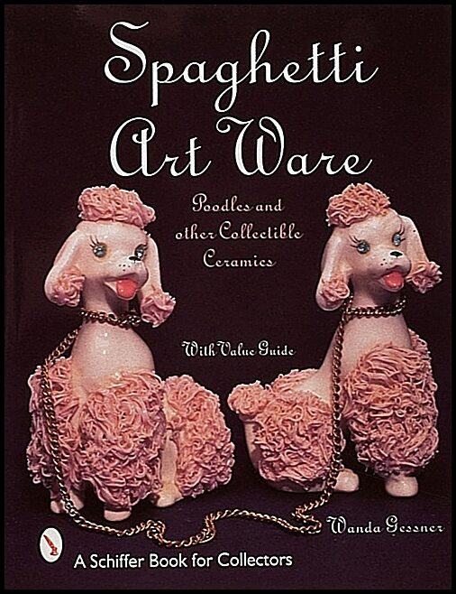 Wanda Gessner | Spaghetti Art Ware : Poodles and Other Collectible Ceramics