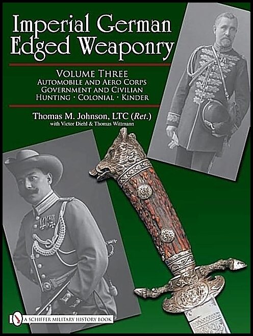 Thomas Johnson - Victor Diehl - Thomas W | Imperial German Edged Weaponry, Vol. Iii