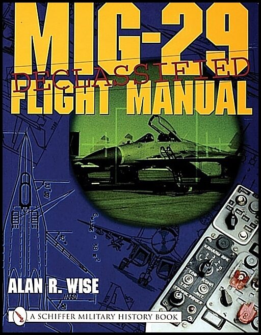 Alan R. Wise | Mig-29 Flight Manual
