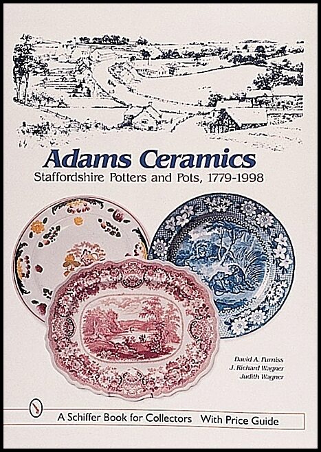 David A. Furniss | Adams Ceramics : Staffordshire Potters and Pots, 1779-1998