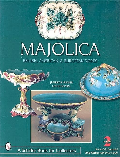 Jeffrey B. Snyder | Majolica : British, American, and European Wares