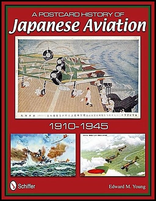 Edward M. Young | A Postcard History Of Japanese Aviation : 1910-1945