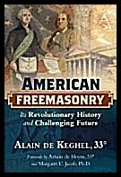 Keghel, Alain De | American freemasonry : Its revolutionary history and challenging future