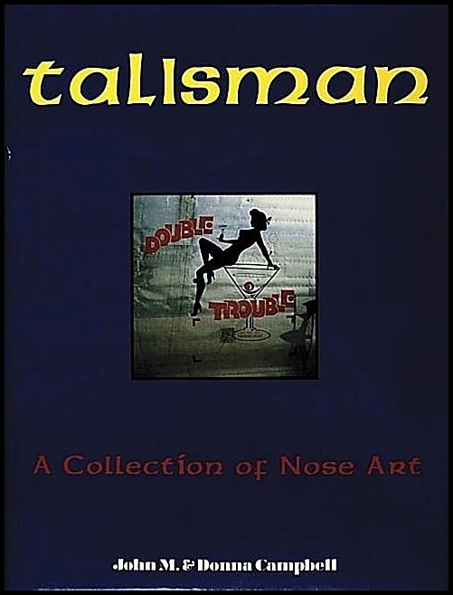 Campbell, Donna | Talisman : A collection of nose art