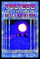Sanchez, Victor | Toltecs of the New Millennium