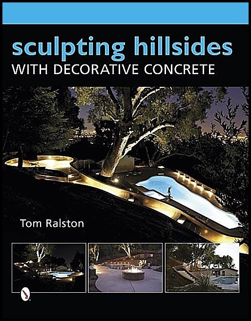Tom Ralston | Sculpting Hillsides With Decorative Concrete