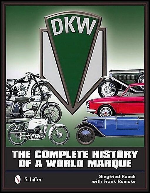 Siegfried Rauch - Frank Rönicke - David | Dkw : The Complete History of a World Marque