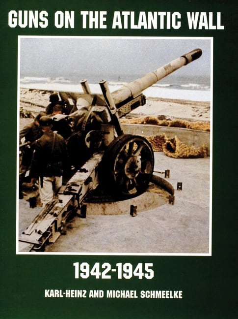 Heinz, Karl | Guns on the atlantic wall 1942-1945