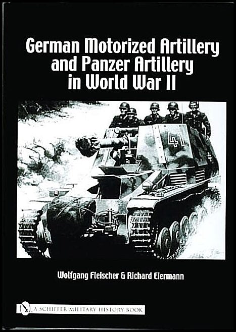 Fleischer, Wolfgang | German motorized artillery and panzer artillery in world war ii