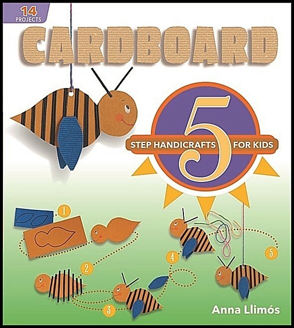 Anna Llimós | Cardboard : 5-Step Handicrafts for Kids
