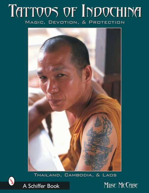 Michael McCabe | Tattoos Of Indochina : Magic, Devotion, & Protection