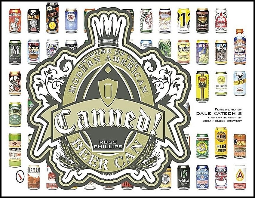 Phillips, Russ | Canned! : Artwork of the modern american beer can