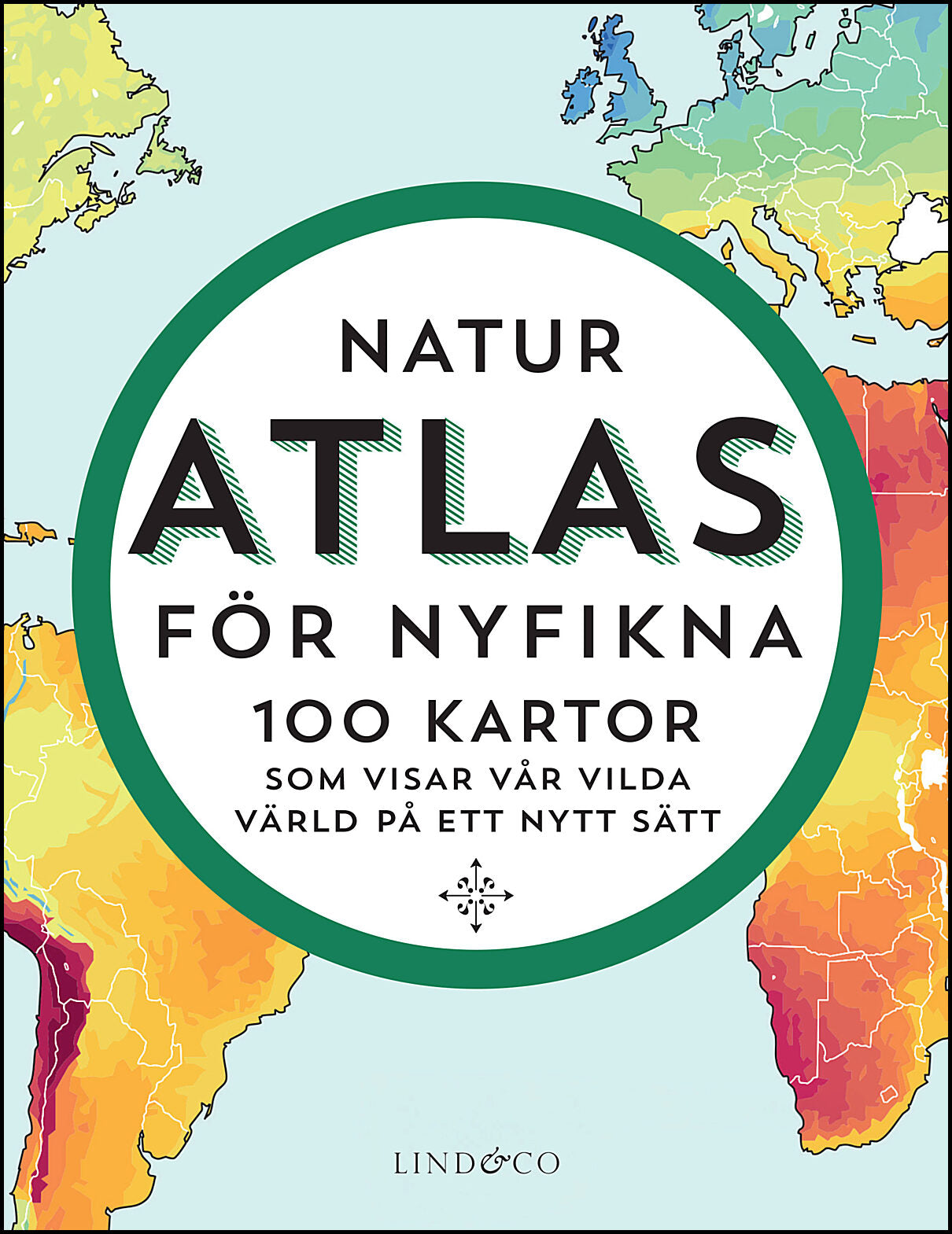 Higgins, Mike | Naturatlas för nyfikna : 100 kartor som visar världen på ett nytt sätt