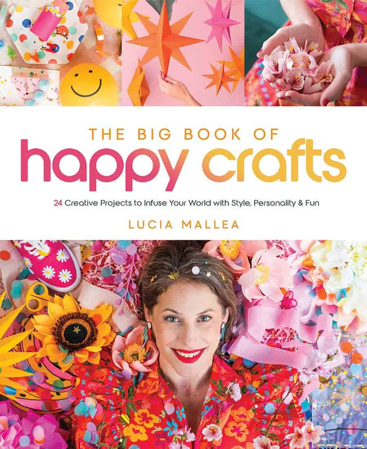 Lucia Mallea | The Big Book Of Happy Crafts