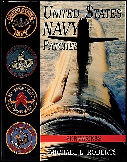 Michael L. Roberts | United States Navy Patches Series : Volume VI: Submarines