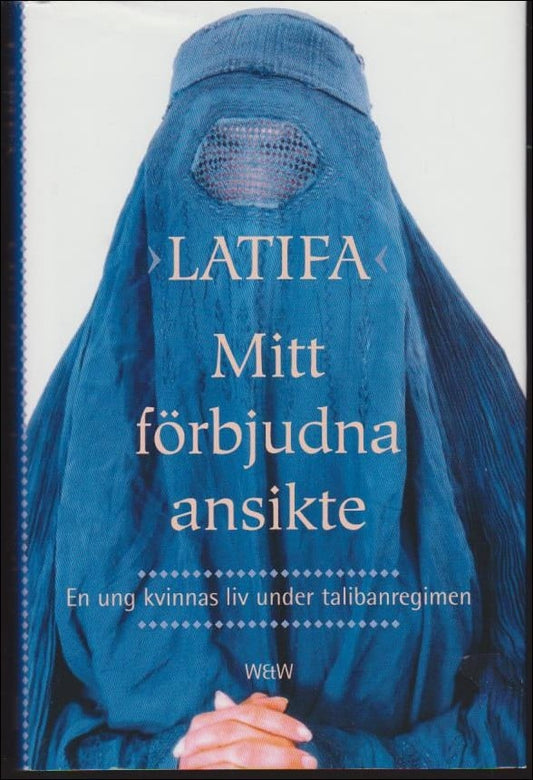 Latifa | Mitt förbjudna ansikte : En ung kvinnas liv under talibanregimen