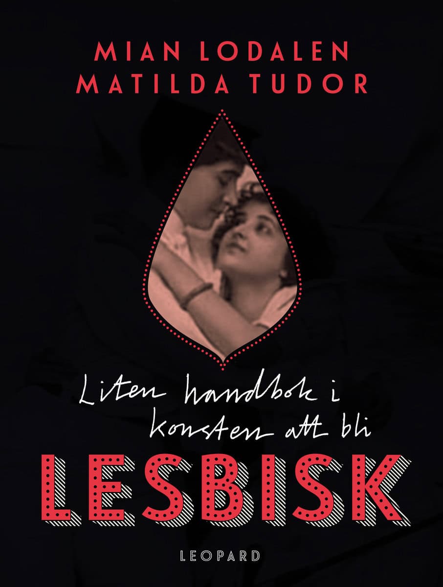 Lodalen, Mian | Tudor, Matilda | Liten handbok i konsten att bli lesbisk