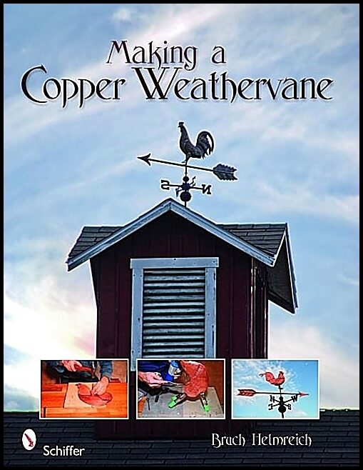Bruce Helmreich | Making A Copper Weathervane