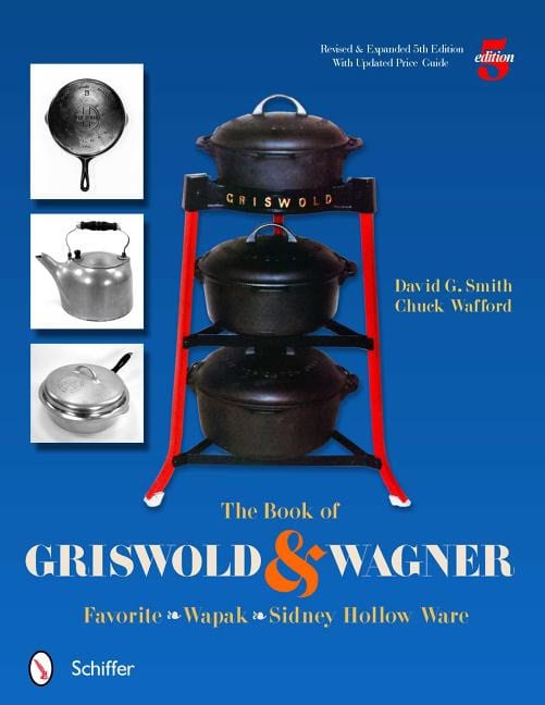 Smith, David G. | Book of griswold & wagner : Favorite * wapak * sidney hollow ware