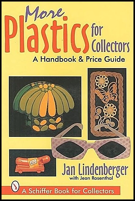 Jan Lindenberger | More Plastics For Collectors : A Handbook & Price Guide