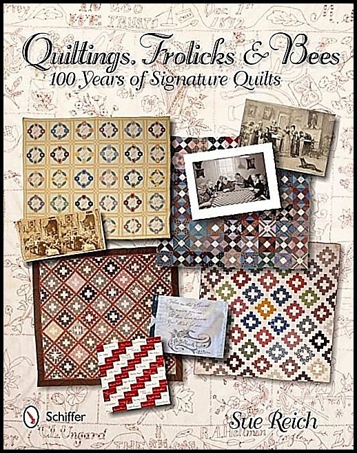 Sue Reich | Quiltings, Frolicks, & Bees : 100 Years of Signature Quilts
