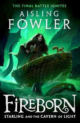 Fowler, Aisling | Fireborn : Starling and the Cavern of Light