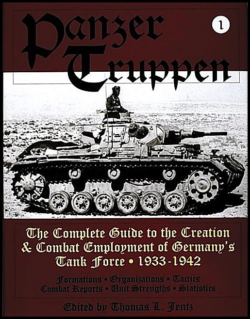 Jentz, Thomas L. | Panzertruppen : The complete guide to the creation & combat employment of g