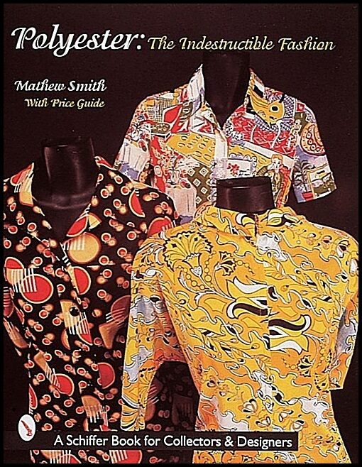 Matthew Boyd Smith | Polyester, The Indestructible Fashion