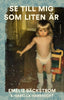 Harbrecht, Isabella ; Bäckström, Emelie | SE TILL MIG SOM LITEN ÄR : En sann historia