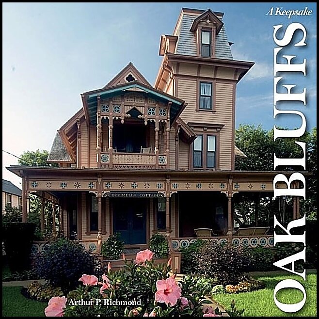 Arthur P. Richmond | Oak Bluffs On The Vineyard : A Keepsake
